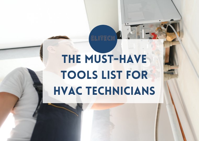 The MustHave Tools List for HVAC Technicians Elitech Technology, Inc.